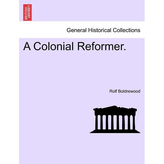 A Colonial Reformer. (Paperback)