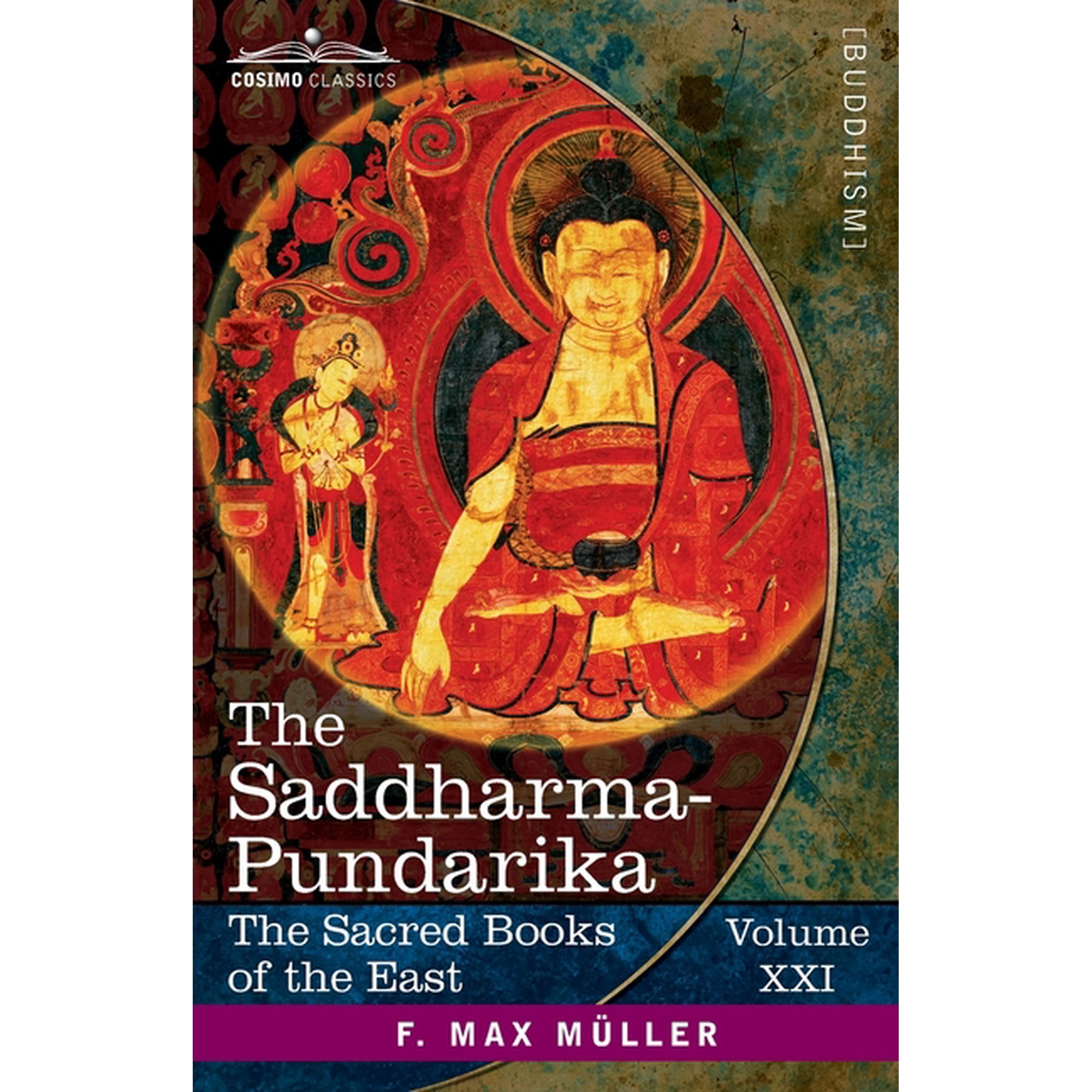 The Sacred Books of the East (Volume 21 of 50): The Saddharma-Pundarika (Paperback)