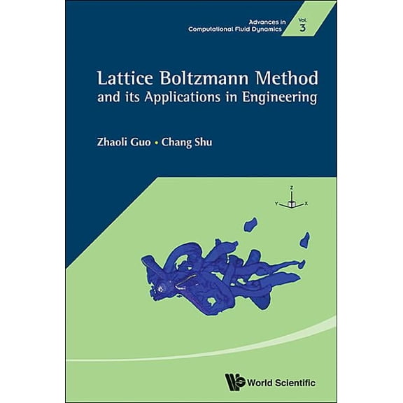 Advances in Computational Fluid Dynamics Lattice Boltzmann Method and Its Application in Engineering, Book 3, (Hardcover)
