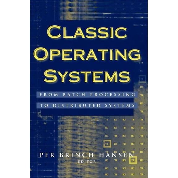 Classic Operating Systems: From Batch Processing to Distributed Systems, (Hardcover)