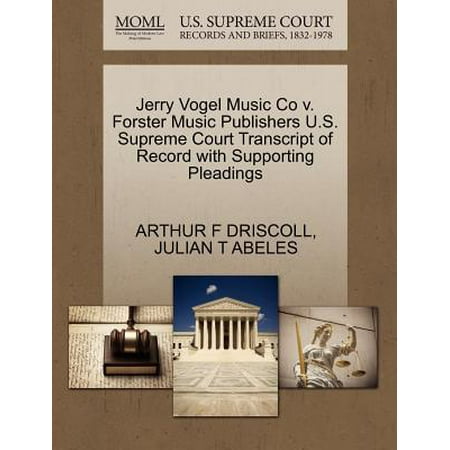 Jerry Vogel Music Co V. Forster Music Publishers U.S. Supreme Court Transcript of Record with Supporting (Forster Co Ax Press Best Price)