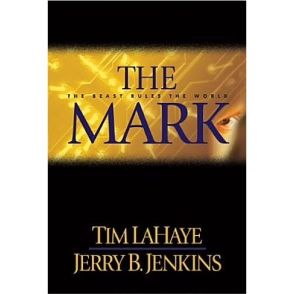 The Mark: the Beast Rules the World: The Beast Rules the World (Left behind Series 8) (Left Behind S.)