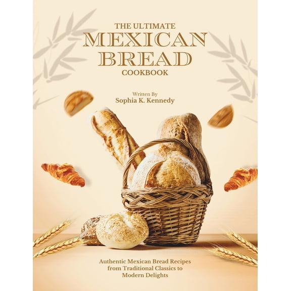 The Ultimate Mexican Bread Cookbook, (Paperback)