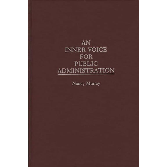 An Inner Voice for Public Administration, (Hardcover)