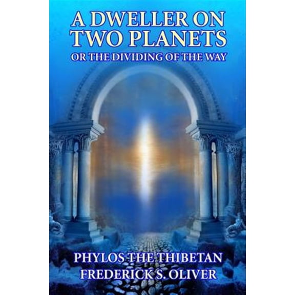 Pre-Owned Dweller on Two Planets : Or the Dividing of the Way, Phylos the Thibetan