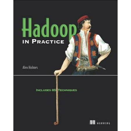 Hadoop in Practice : Includes 85 Techniques