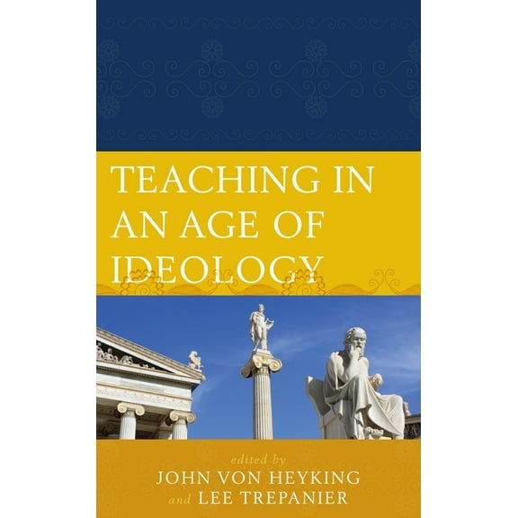 Teaching in an Age of Ideology, (Hardcover)