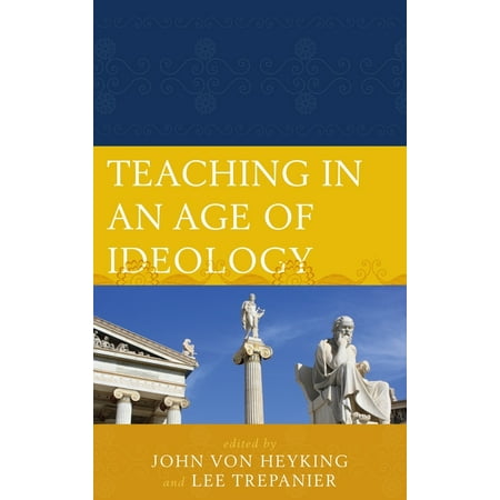 Teaching in an Age of Ideology (Hardcover)