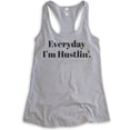 thumbnail image 1 of Everyday I'm Hustlin Tank Top, Ladies Racerback Tank Top, Funny Hustle Tank, Grind Tank, Heather Gray, Large, 1 of 3