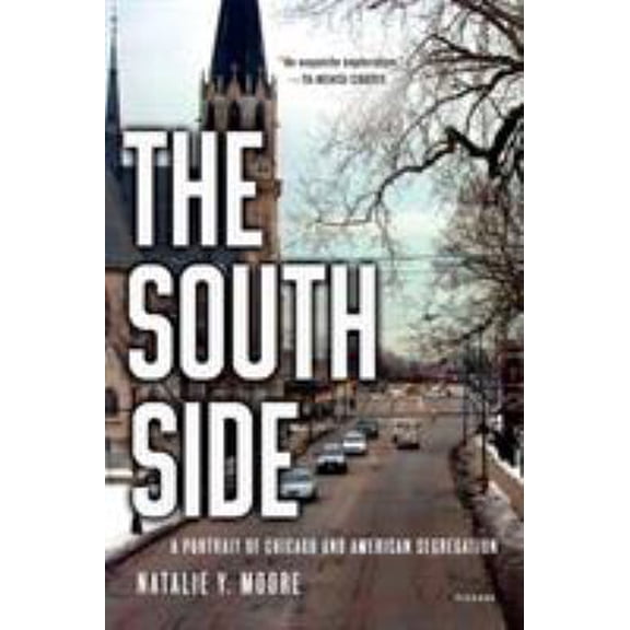 Pre-Owned The South Side: A Portrait of Chicago and American Segregation (Paperback) 1250118336 9781250118332