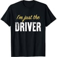 thumbnail image 1 of I'm just The Driver - Camiseta divertida, 1 of 2