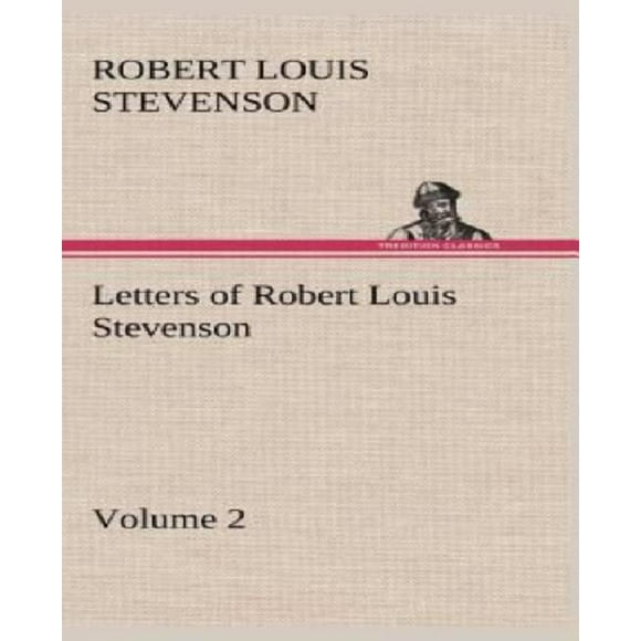 Letters of Robert Louis Stevenson - Volume 2