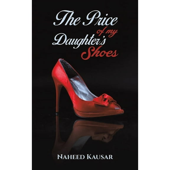 The Price of my Daughter's Shoes, (Paperback)