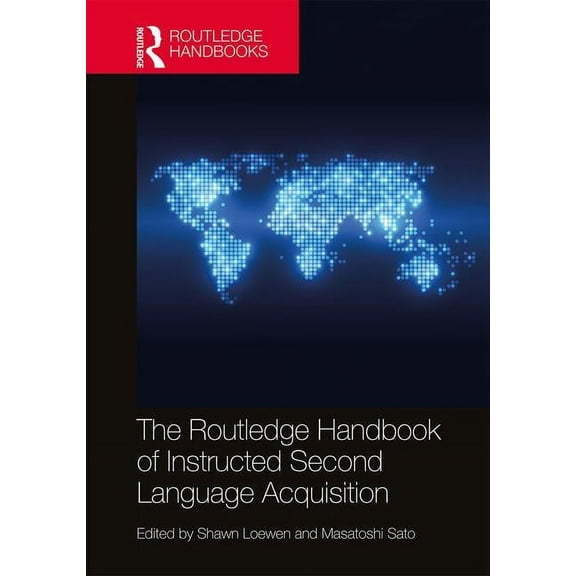 Routledge Handbooks in Applied Linguisti The Routledge Handbook of Instructed Second Language Acquisition, (Hardcover)