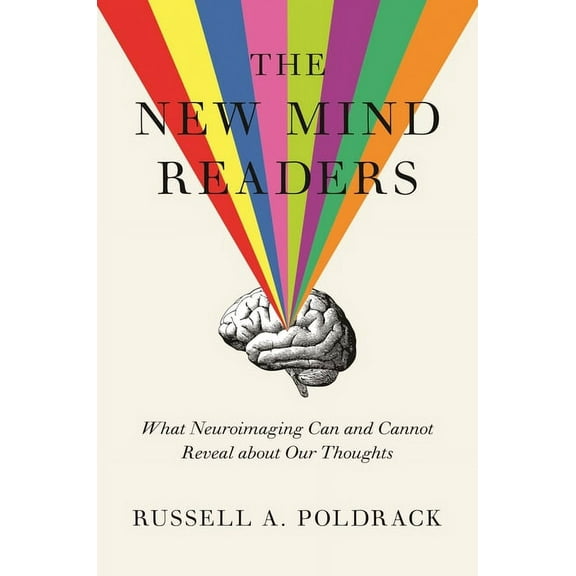 The New Mind Readers: What Neuroimaging Can and Cannot Reveal about Our Thoughts, (Paperback)