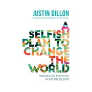 A Selfish Plan to Change the World (Audiobook)