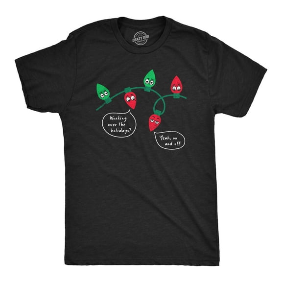 Mens Working Over The Holidays T Shirt Funny Xmas Tree Lights Joke Tee for Guys Graphic Tees