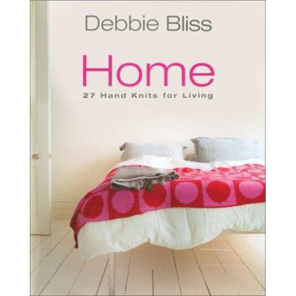 Pre-Owned Debbie Bliss Home: 27 Hand Knits for Living (Hardcover) 1570763933 9781570763939