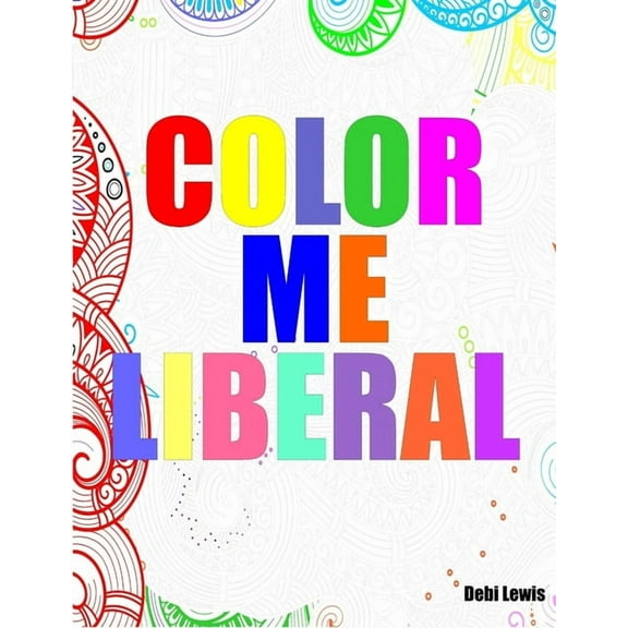 Color Me Liberal, (Paperback)