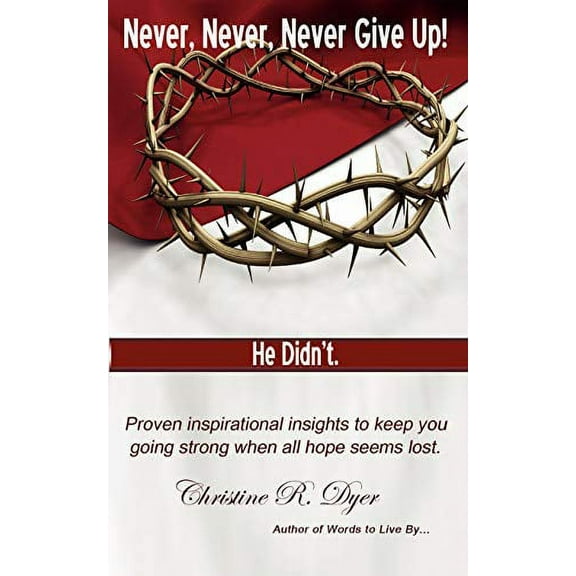 Never, Never, Never Give Up!