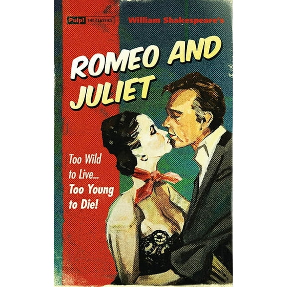 Pulp! The Classics: Romeo & Juliet (Paperback)