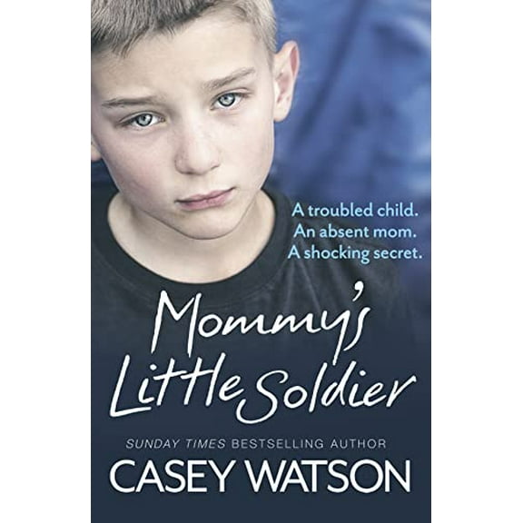 Pre-Owned Mommy’s Little Soldier: A troubled child. An absent mom. A shocking secret. Paperback
