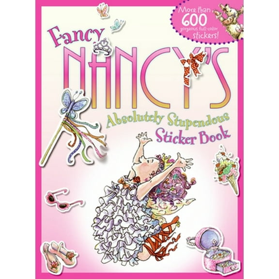 Pre-Owned Fancy Nancy's Absolutely Stupendous Sticker Book [With More Than 600] (Paperback) 0061725633 9780061725630