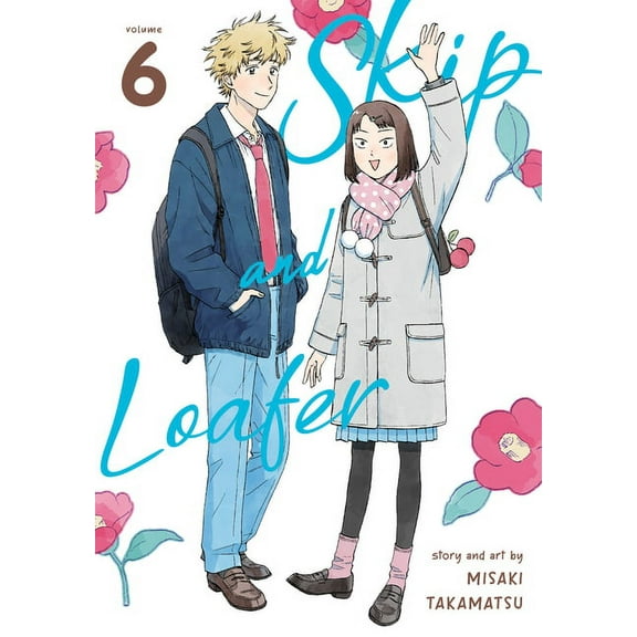 Skip and Loafer: Skip and Loafer Vol. 6 (Series #6) (Paperback)