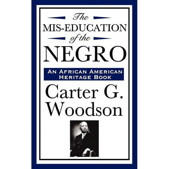 The MIS-Education of the Negro (an African American Heritage Book), (Hardcover)