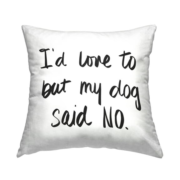 Stupell Industries My Dog Said No Pet Humor Phrase Minimal Text Novelty White,18 x 7 x 18 Decorative Pillows