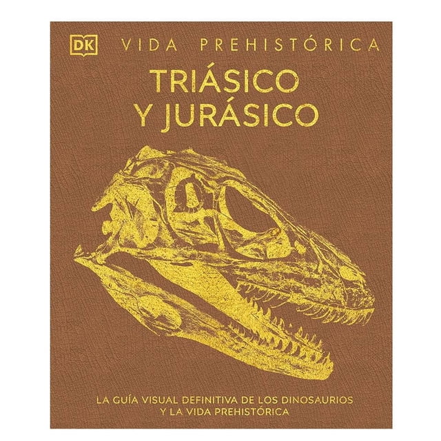 Vida Prehistórica Triásico y Jurásico DK para Mentes Curiosas Varios Autores