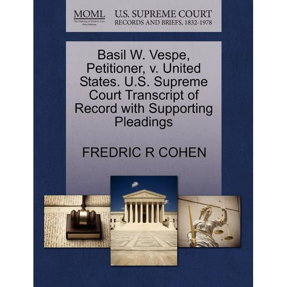 Basil W. Vespe, Petitioner, V. United States. U.S. Supreme Court Transcript of Record with Supporting Pleadings (Paperback)