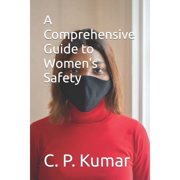 A Comprehensive Guide to Women's Safety, (Paperback)