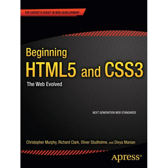 Expert's Voice in Web Development Beginning Html5 and Css3: The Web Evolved, (Paperback)