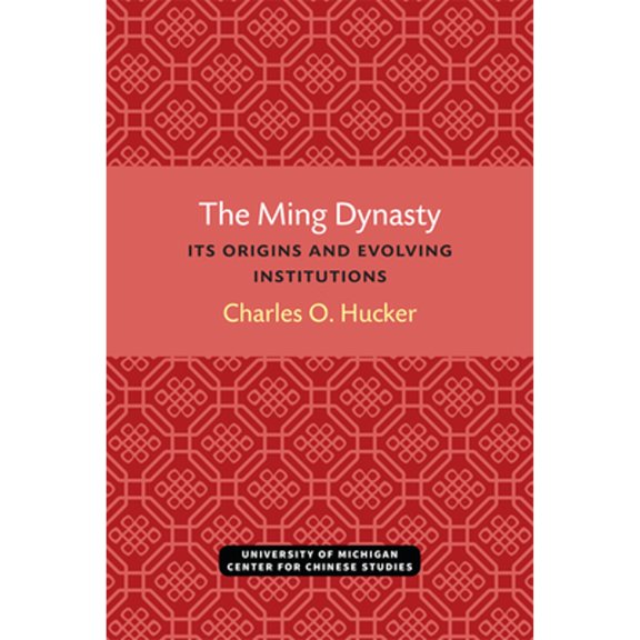 Pre-Owned The Ming Dynasty: Its Origins and Evolving Institutions (Paperback) by Charles Hucker