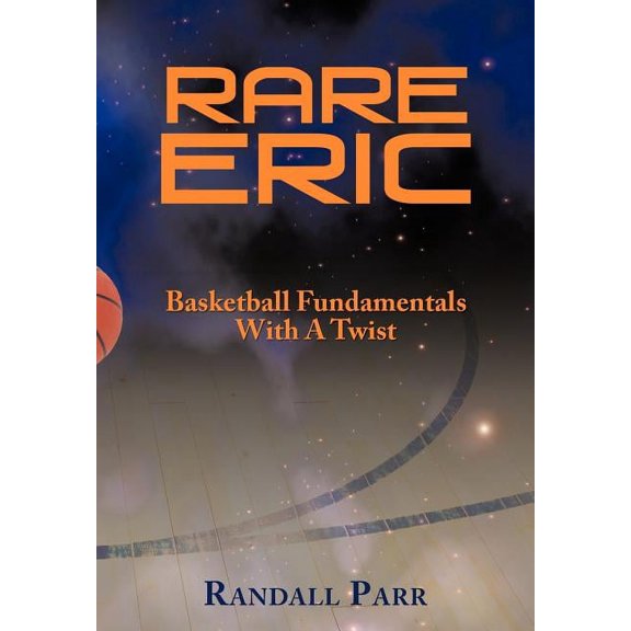 Rare Eric : Basketball Fundamentals With A Twist (Hardcover)