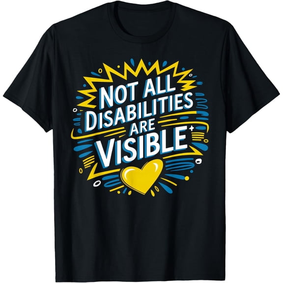 Exquisite and comfortable-Not All Disabilities Are Visible Cool Invisible Disability T-Shirt