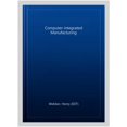 thumbnail image 1 of Pre-Owned Computer-Integrated Manufacturing (Hardcover), 1 of 1