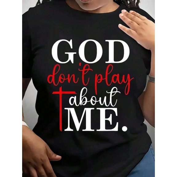 “God Don‘t Play About Me” Christian Faith Statement Religious Inspiration Message T-Shirt for Men Women, Spiritual Gift Idea Perfect for Holiday Festive Occasion Giving to Friends Family