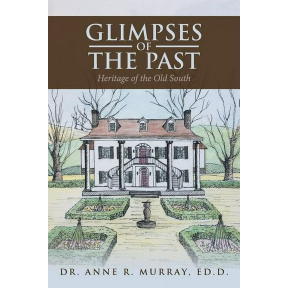 Glimpses of the Past : Heritage of the Old South