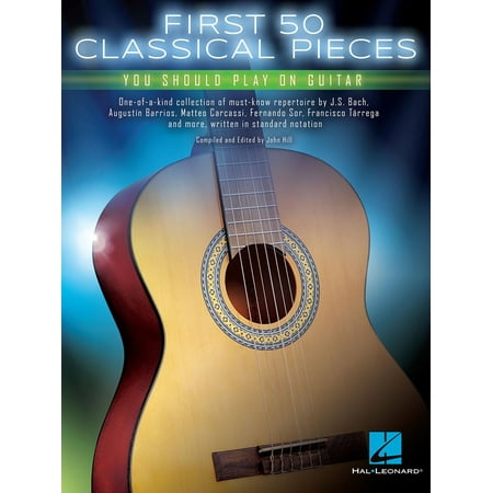 First 50 Classical Pieces You Should Play on Guitar -