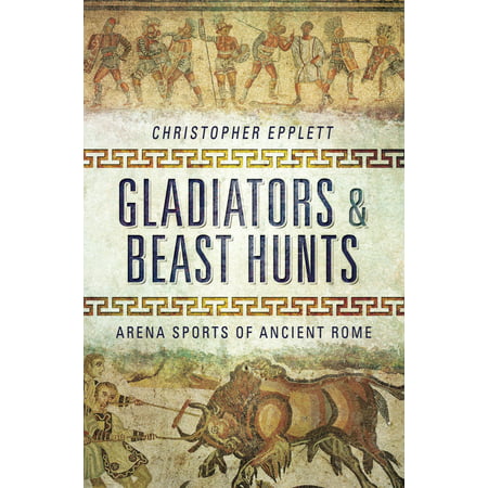 Gladiators and Beast Hunts - eBook