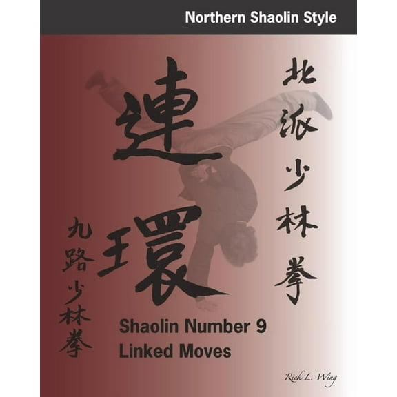 Shaolin Number 9 Linked Moves (Paperback) by Rick L Wing