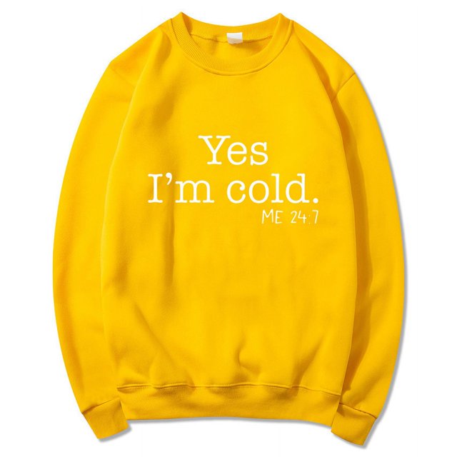 Yes I'M Cold Me 24:7 Letter Round Neck Pullover Long Sleeve Sweatshirt