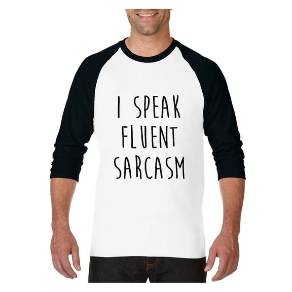 Mens Raglan Sleeve Baseball T-Shirts - I Speak Fluent Sarcasm