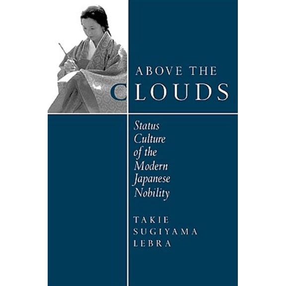 Pre-Owned Above the Clouds : Status Culture of the Modern Japanese Nobility (Paperback)