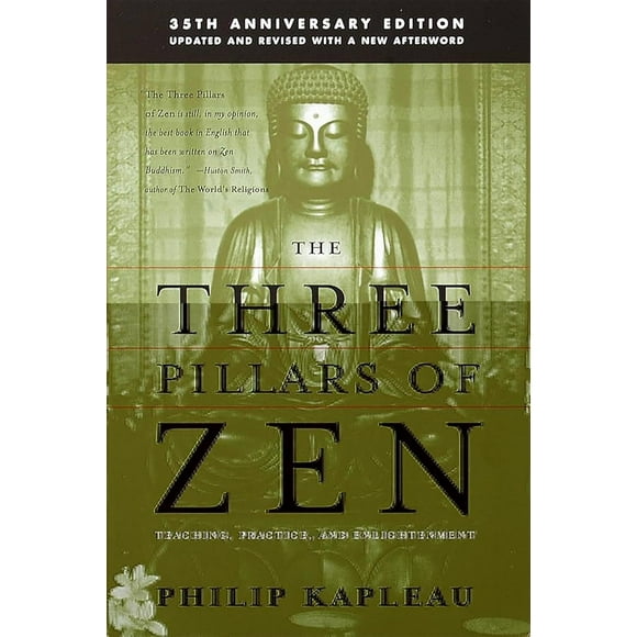 Los tres pilares del zen. Enseñanza, práctica, iluminación