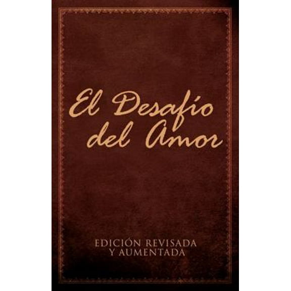 Pre-Owned El Desafio del Amor: Atrevete a Amar (Paperback) 0805448896 9780805448894