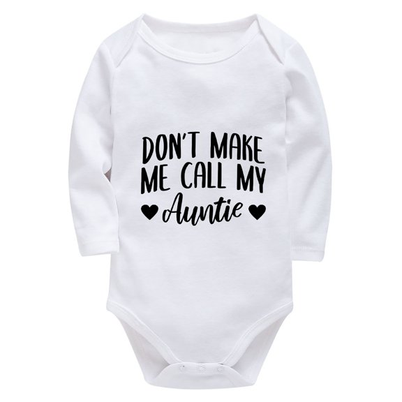 Don't Make Me Call My Auntie Neutral Baby Clothes Girl Long Sleeve Baby Boy Outfit Newborn White Cute Baby Boy Clothes 0-3 M
