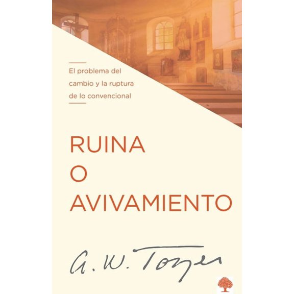 Ruina O Avivamiento: El Problema del Cambio Y La Ruptura de Lo Convencional, (Paperback)